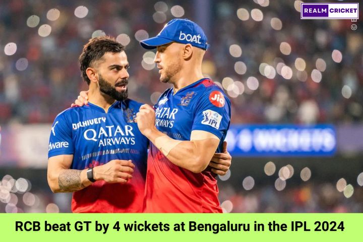 RCB beat GT by 4 wickets at Bengaluru in the IPL 2024